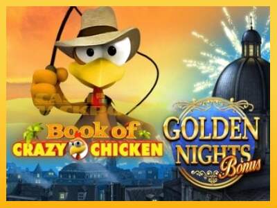 Срећа је на вашој страни са уређајем Book of Crazy Chicken Golden Nights