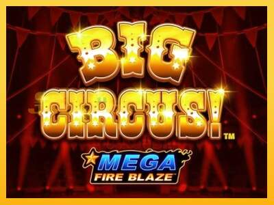 Срећа је на вашој страни са уређајем Mega Fire Blaze: Big Circus