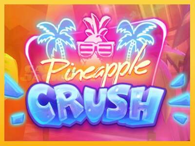 Срећа је на вашој страни са уређајем Pineapple Crush